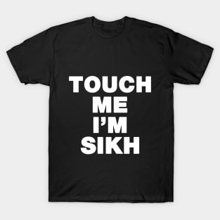 Touch Me I'm Sikh T-Shirt